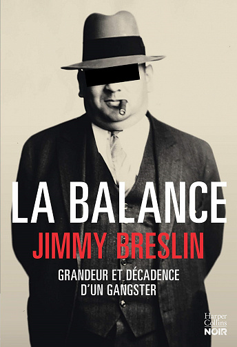 La balance : Grandeur et décadence d'un gangster - Jimmy Breslin (2020)