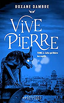Vivepierre, tome 2: Celle qui libère les captifs - Roxane Dambre (2021)