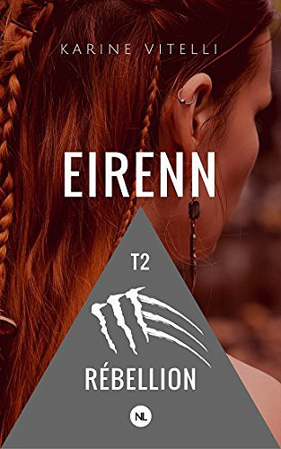 Karine Vitelli - Eirenn, Tome 2: Rébellion