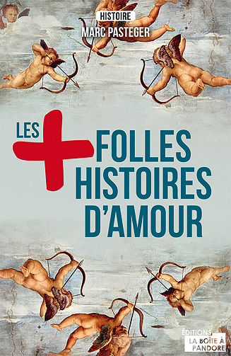 Les plus folles histoires d'amour - Marc Pasteger (2021)
