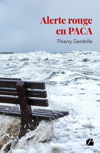 Alerte rouge en PACA - Thierry Gerdolle (2021)