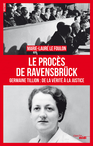 Marie-Laure Le Foulon - Le procès de Ravensbrück