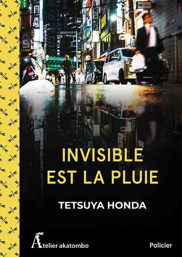 Tetsuya Honda - Invisible est la pluie (2021)