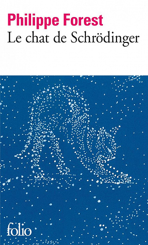 Philippe Forest - Le chat de Schrödinger