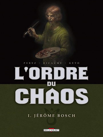 L'ordre du chaos - 1. Jérôme Bosch