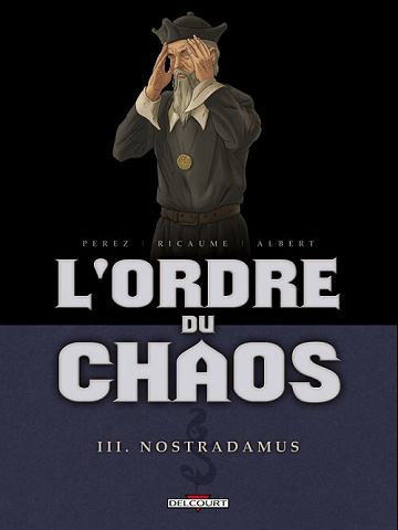 L'ordre du chaos - 3. Nostradamus