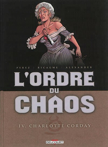 L'ordre du chaos - 4. Charlotte Corday
