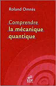 Roland Omnès - Comprendre la mécanique quantique