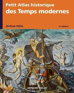 Petit atlas historique sur les temps modernes 4e éd.- Jérôme Hélie (2021)