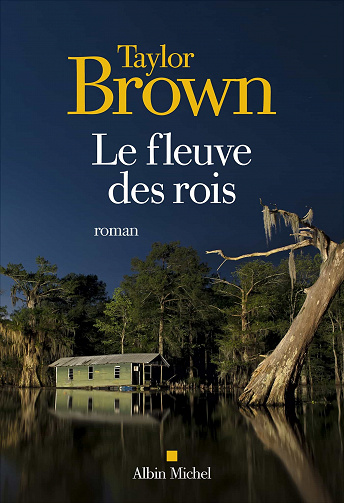 Le Fleuve des rois - Taylor Brown (2021)