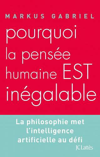 Pourquoi la pensée humaine est inégalable ? - Gabriel Markus