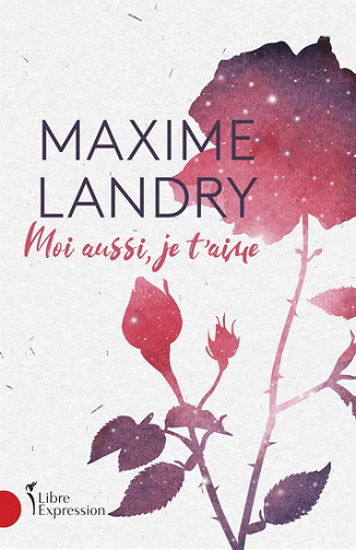 Moi aussi, je t'aime - Maxime Landry (2021)