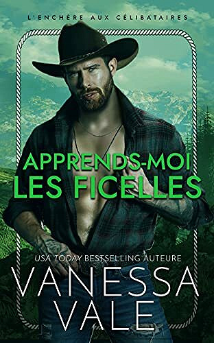 Apprends-Moi Les Ficelles (L’Enchère aux Célibataires, La Série t. 1) - Vanessa Vale (2021)
