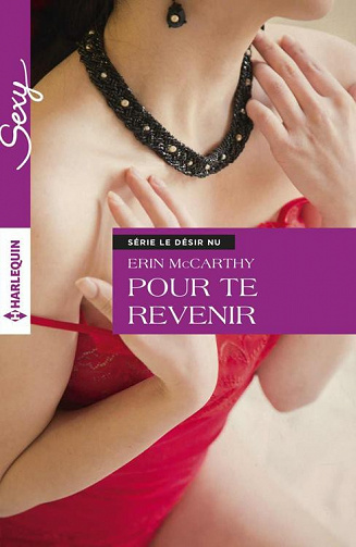 Erin McCarthy - Le désir nu, T2: Pour te revenir