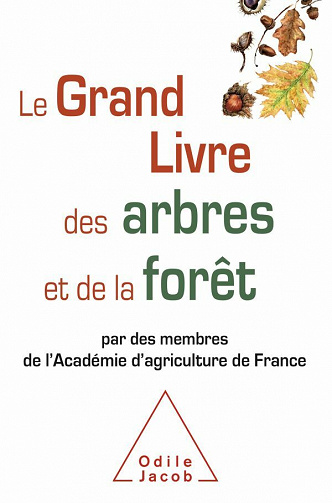 Le grand livre des arbres et de la forêt - Académie d'agriculture de France (2020)