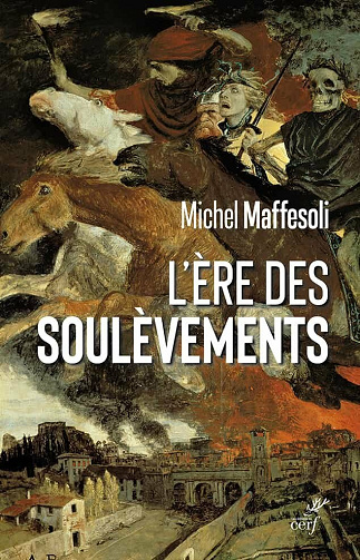 L'ère des soulèvements - Michel Maffesoli (2021)