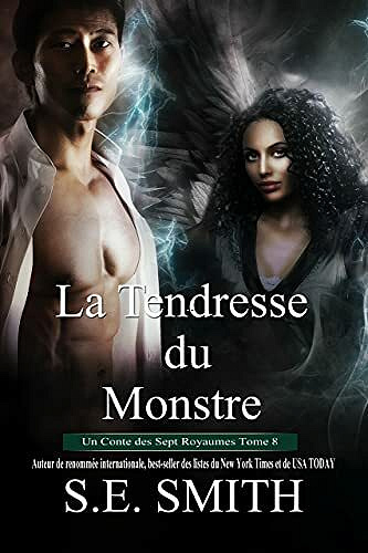 La Tendresse du Monstre: Un Conte des Sept Royaumes Tome 8 (Les Sept Royaumes) - S.E. Smith (2021)