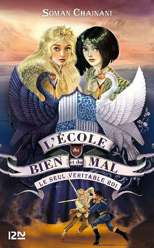 L'école du bien et du mal : Un seul véritable roi - Soman Chainani (2021)
