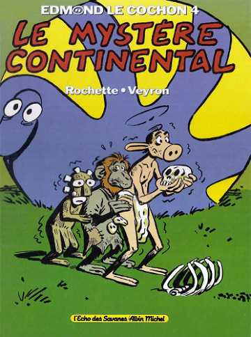 Edmond Le Cochon - Tome 04 - Le mystère continental