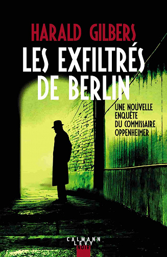 Les exfiltrés de Berlin - Harald Gilbers (2021)