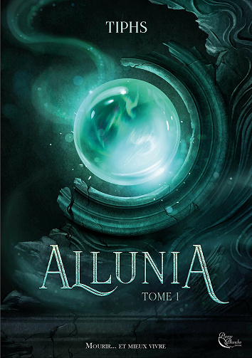 Allunia, tome 1 : Mourir… et mieux vivre - Tiphs (2021)