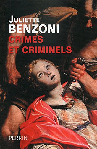 Crimes et criminels - Juliette BENZONI