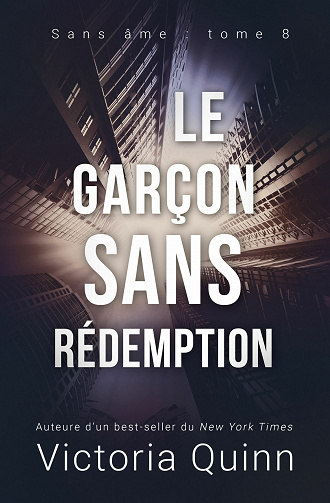 Le garçon sans rédemption (Sans âme t. 8) - Victoria Quinn (2021)