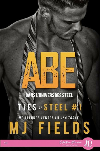 Ties of Steel, tome 1 : Abe - MJ Fields (2021)