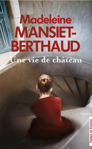 Une vie de château - Madeleine Mansiet-Berthaud (2021)