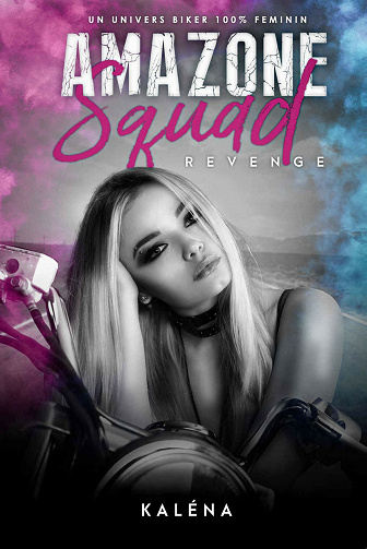 Amazone squad - Tome 2 : Revenge - Kaléna (2021)