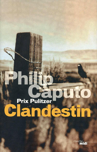 Clandestin - Philip Caputo