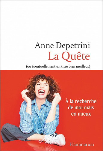 La Quête (ou éventuellement un titre bien meilleur) - Anne Depétrini (2021)