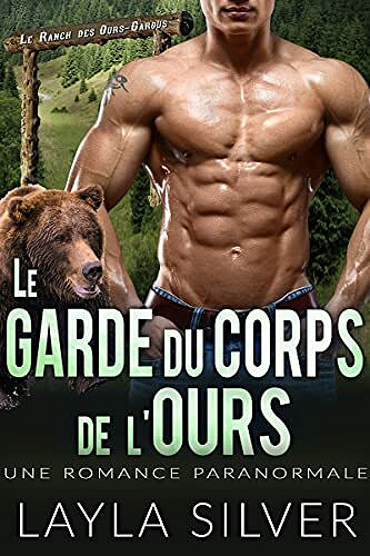 Le Garde du Corps de l'Ours (Le Ranch des Ours-Garous t. 3) - Layla Silver (2021)