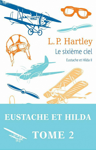 Le sixième ciel (Eustache et Hilda, tome 2) - L. P. Hartley (2021)