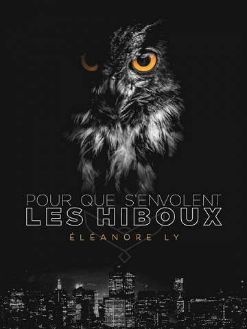 Pour que s'envolent les hiboux - Eléanore Ly (2021)