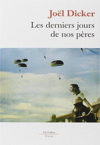 Joël Dicker - Les derniers jours de nos pères