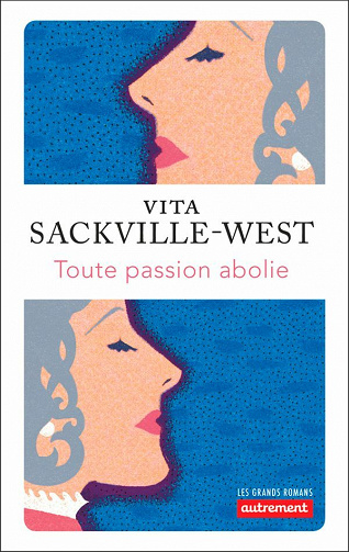Toute passion abolie - Vita Sackville-West (2021)
