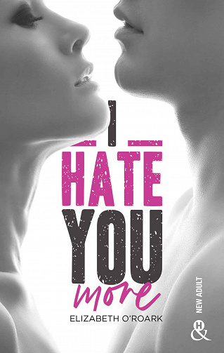 I Hate You More - Elizabeth O’Roark (2021)
