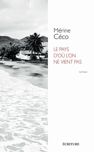 Le pays d'où l'on ne vient pas - Mérine Céco (2021)