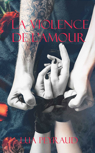 La violence de l'amour - LuA Peyraud (2021)