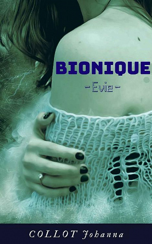 Johanna Collot - Bionique: Evie