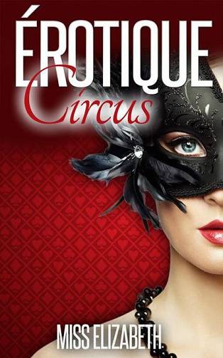 Miss Elizabeth - Érotique Circus, tome 1