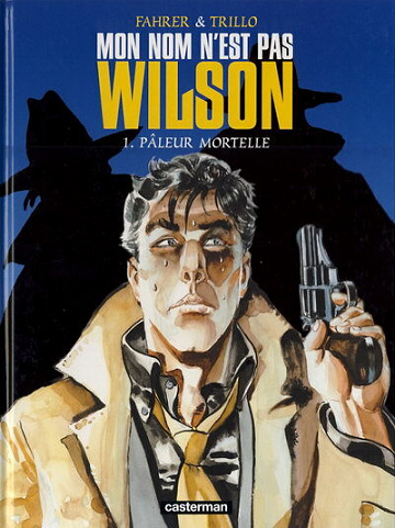 Mon nom n'est pas Wilson - 1. Pâleur mortelle