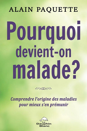 Pourquoi devient-on malade - Alain Paquette (2021)