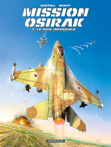 Mission Osirak - 2. Le raid impossible