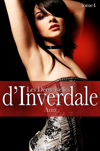 Miss Elizabeth - Les Demoiselles d'Inverdale, tome 4: Ann