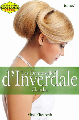 Miss Elizabeth - Les Demoiselles d'Inverdale, tome 7: Claudia