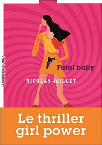 Fatal baby - Nicolas Jaillet (2021)
