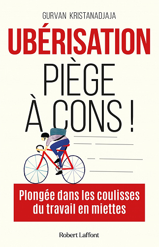 Ubérisation, piège à cons - Gurvan Kristanadjaja (2021)
