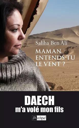 Maman, entends-tu le vent ? : Daech m'a volé mon fils - Saliha Ben Ali